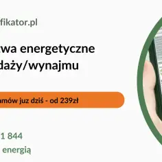 Świadectwo energetyczne kto wystawia? Sprawdź na smartfonie, jak uzyskać certyfikat dla domu. Zamów już dziś!