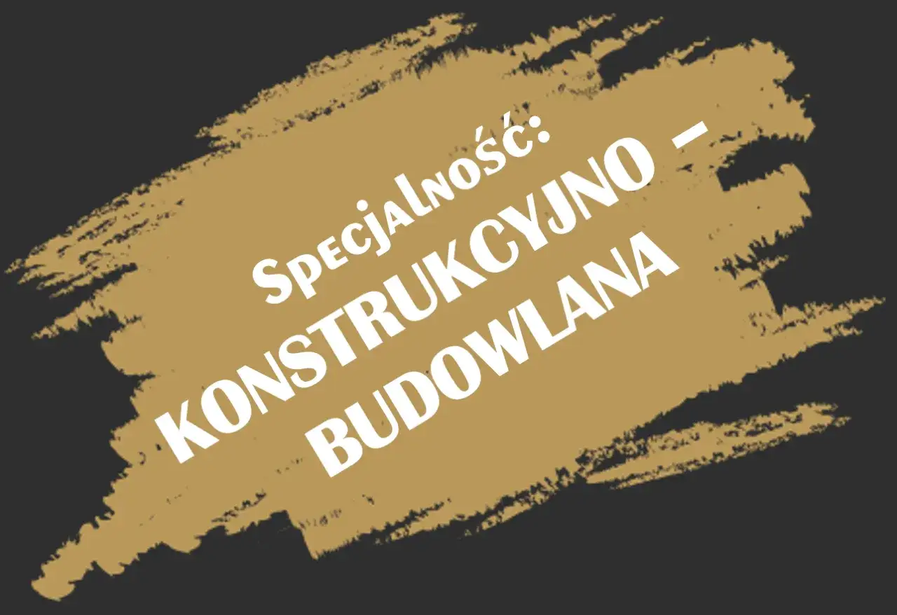 Specjalność: Konstrukcyjno-budowlana. Obejmuje samodzielne funkcje techniczne w budownictwie.